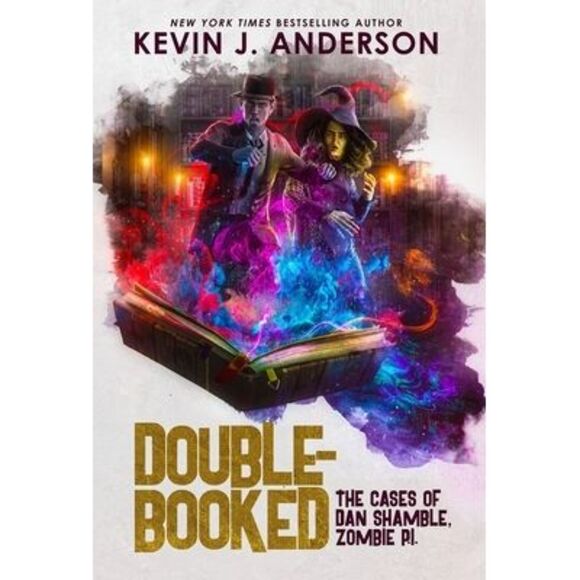 Double-Booked: The Cases of Dan Shamble, Zombie P.I. -- Kevin J. Anderson - Picture 1 of 1